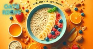 oats recipe: सिर्फ 5 मिनट में बनाएं डाइट के लिए परफेक्ट – जानिए कैसे 1 oats recipe